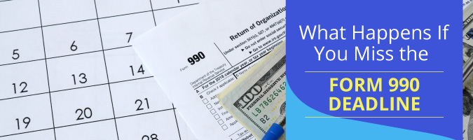 What Happens If You Miss the Form 990 Deadline